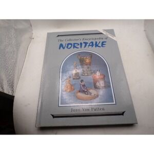 The Collector's Encyclopedia of Noritake Joan Van Patten Hardcover Book 2000